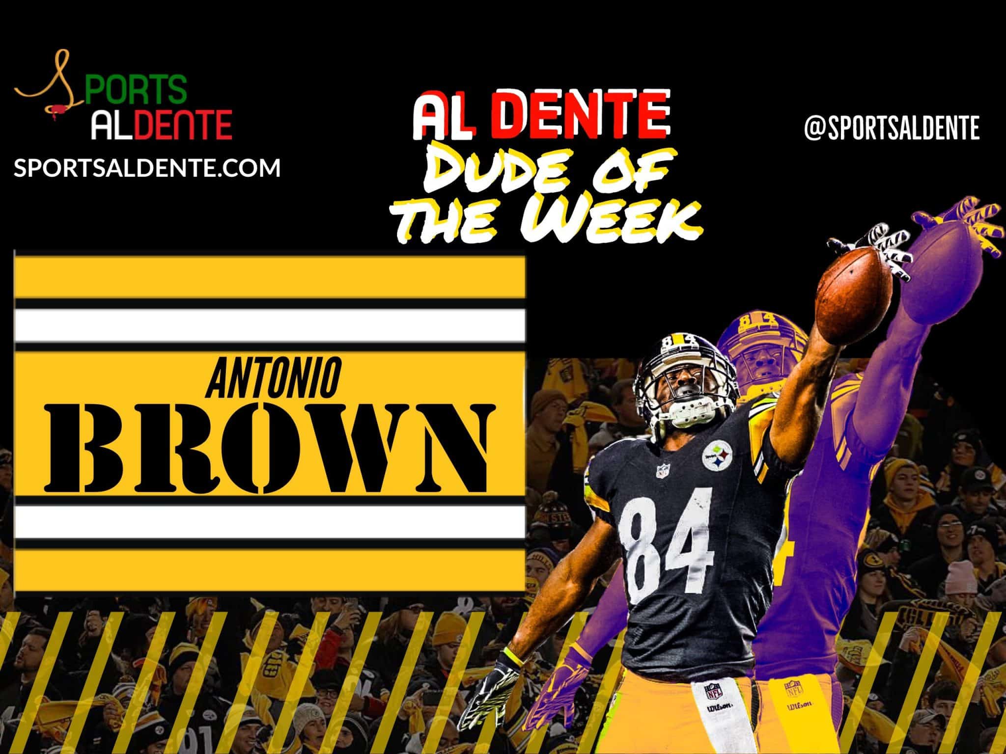 The Week 14 Al Dente Dude Of The Week: Antonio Brown