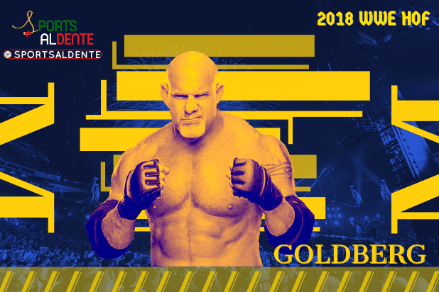 Goldberg is next as he headlines the 2018 WWE Hall of Fame