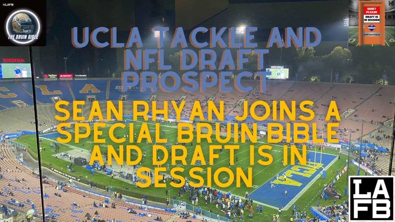 UCLA's Sean Rhyan On Finding Football, His UCLA Experience, Being A Top NFL  Prospect - LAFB Network